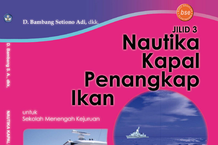 Nautika Kapal Penangkap Ikan Kelas 12 SMK/MAK - D. Bambang Setiono Adi