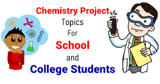 Chemistry Project Topics For School and College Students