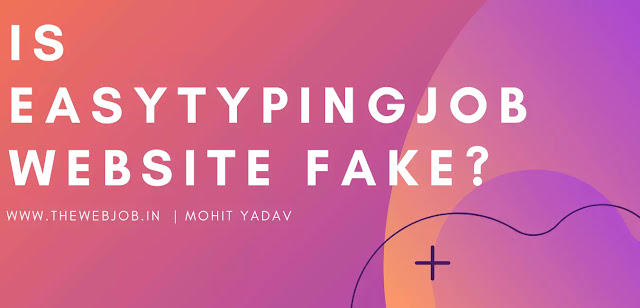 Is Easytypingjob Website Fake? | Complete Review