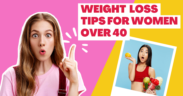 Weight Loss Tips for Women Over 40: How to Shed Pounds