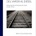 Se presenta "Del vapor al diésel, un libro sobre memorias de ferroviarios"