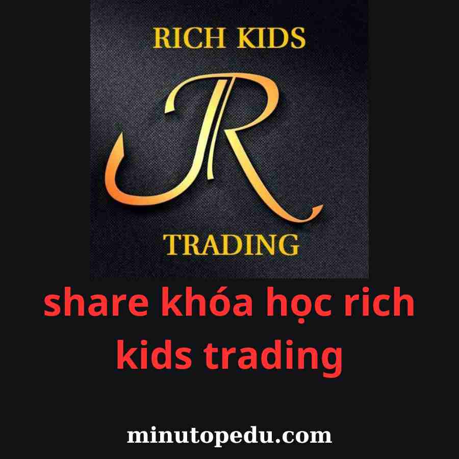 Chia Sẻ Khóa Học Ricks Kid Trading
