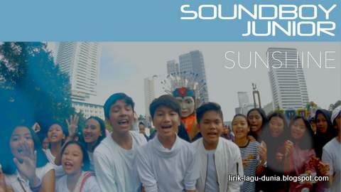 Lirik Lagu Soundboy Junior - Sunshine