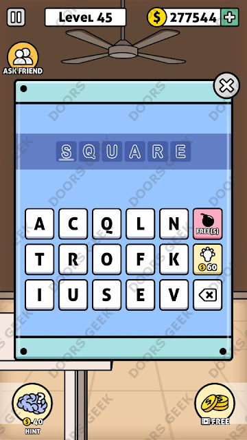 The answer for Escape Room: Mystery Word Level 45 is: SQUARE