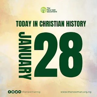 January 28: Today in Christian History