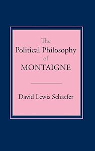 The Political Philosophy of Montaigne