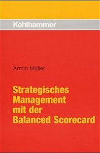 Strategisches Management mit der Balanced Scorecard