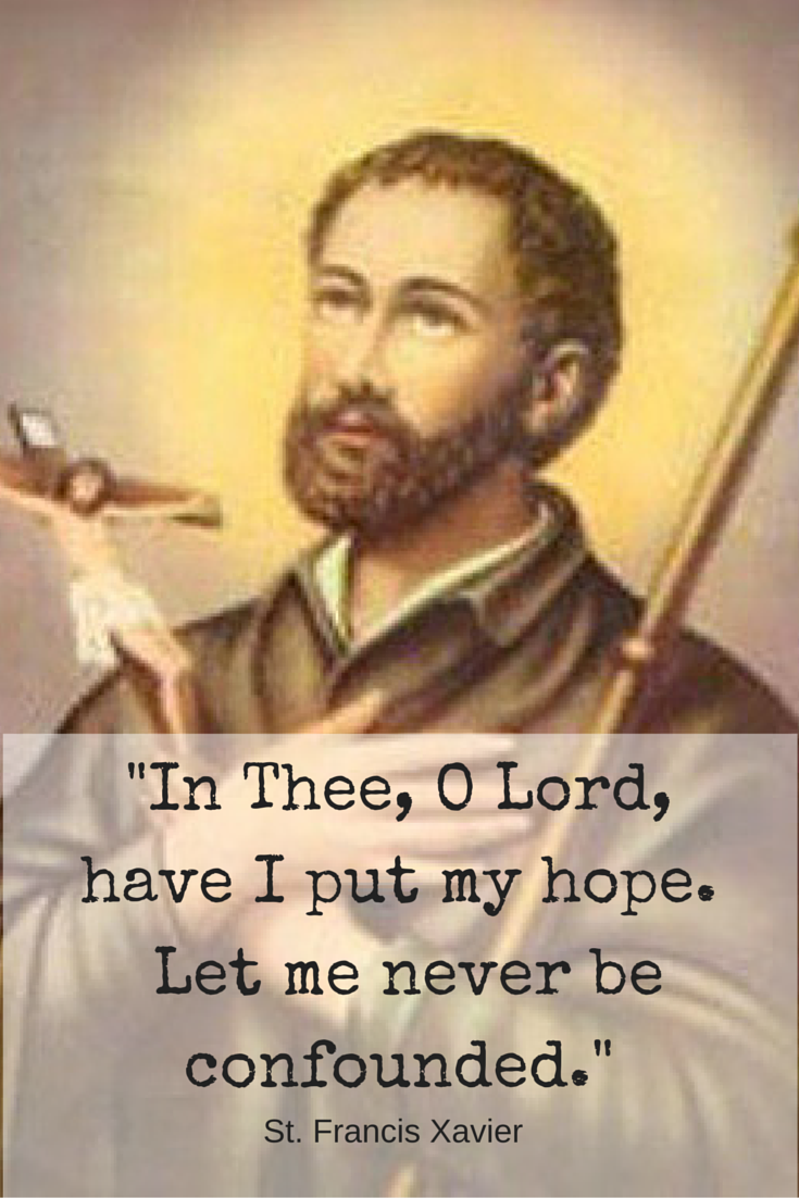 Saints 365: Quotes From St. Francis Xavier