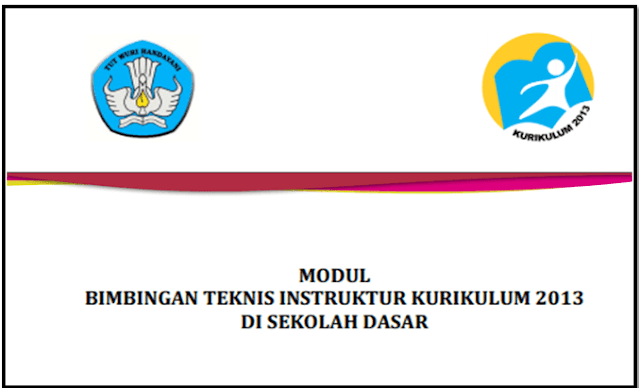 Modul Bimbingan Teknis Instruktur Kurikulum 2013 di SD Tahun 2018