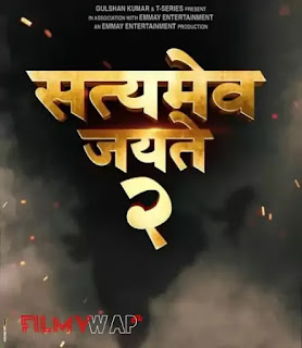 Satyamev Jayate 2 full movie Download By Filmyzilla, Filmywap 720p :-Filmywap24