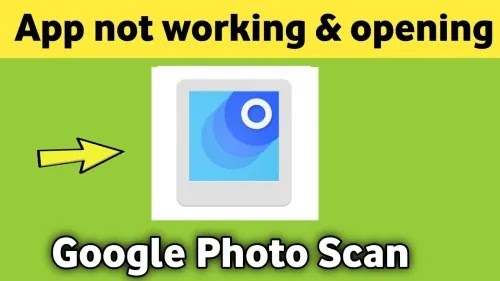 How To Fix Google Photo Scan App Not Working or Not Opening Problem Solved