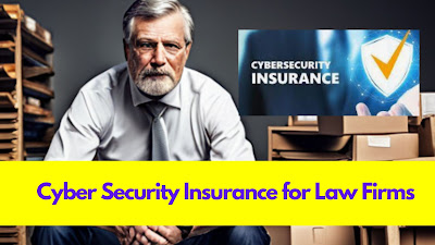 Cyber Security Insurance for Law Firms: Protecting Your Practice in the Digital Age