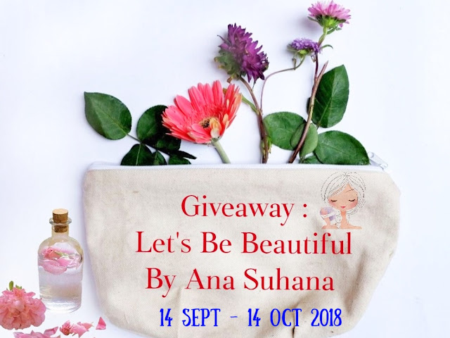 http://www.anasuhana.com/2018/09/giveaway-lets-be-beautiful-by-ana-suhana.html?m=1