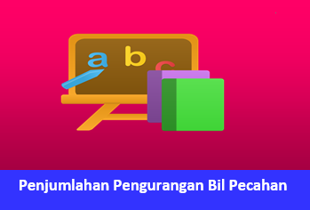 Matematika Kelas 5 SD Penjumlahan dan Pengurangan Bilangan Pecahan