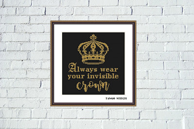 Always wear your invisible crown funny cross stitch pattern, Tango Stitch