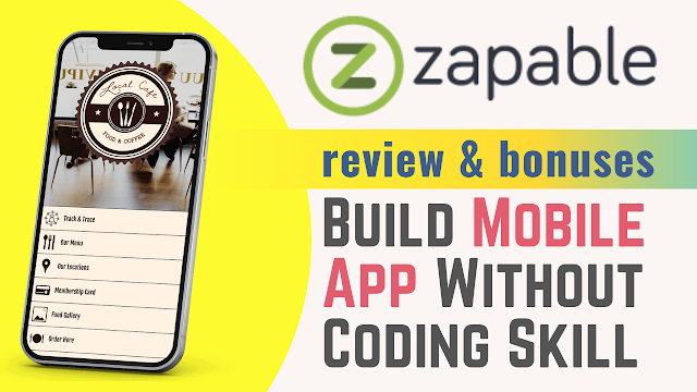 Zapable Review and Bonuses - Build Mobile App Without Coding Skill