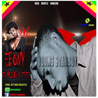 Young StarBoy Ebony Tribute Song