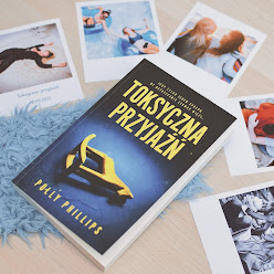 TOKSYCZNA PRZYJAŹŃ - POLLY PHILLIPS | THRILLER | RECENZJA PRZEDPREMIEROWA
