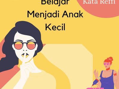 [Podcast] Belajar Menjadi Anak Kecil