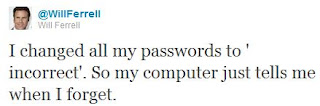 will ferell twitter your password is incorrect, i changed all my passwords to incorrect so my computer just tells me when i forget, will ferell, will ferell tweets, wil ferell twitter, twitter funny pictures