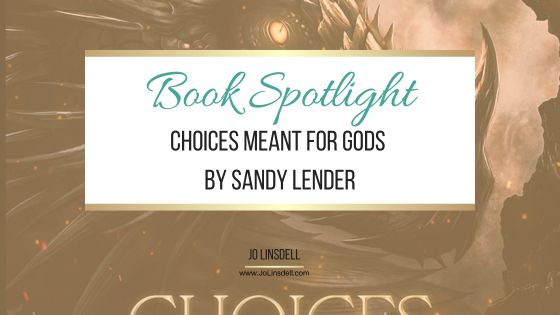 Book Spotlight Choices Meant for Gods by Sandy Lender