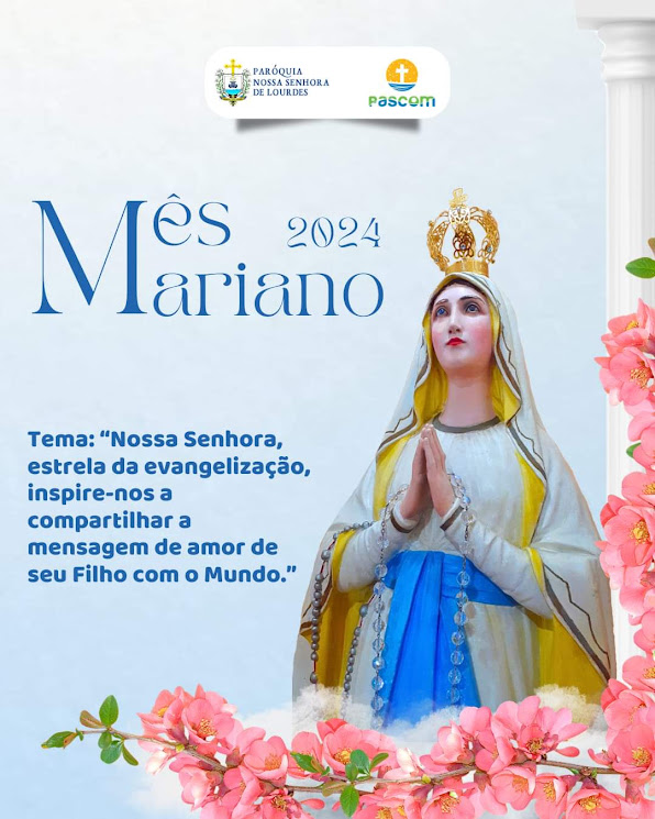 MÊS MARIANO DA PARÓQUIA DE NOSSA SENHORA DE LOURDES