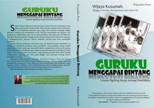 Buku Guruku Menggapai Bintang Penulis: Wijaya Kusumah (OmJay) Wijayalabs Press