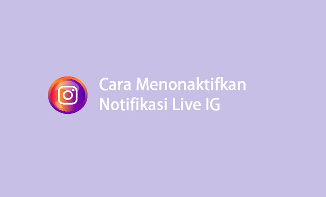 cara menonaktifkan notifikasi live