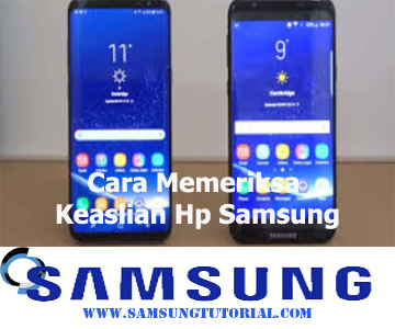 Cara Memeriksa Keaslian Hp Samsung