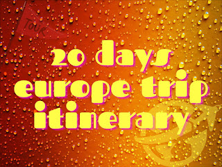 20 days europe trip itinerary,