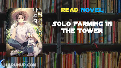Read Solo Farming In The Tower Novel Full Episode