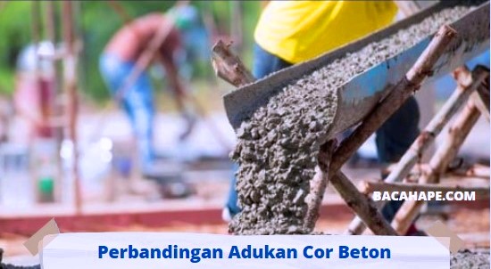 Perbandingan Adukan Cor Beton