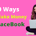 How to Make Money on Facebook || 10 Ways to Make Money 