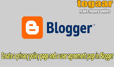 Create a privacy policy page and a user agreement page in Blogger
