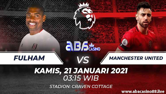 Prediksi Liga Inggris Fulham vs MU Kamis 21 Januari 2021