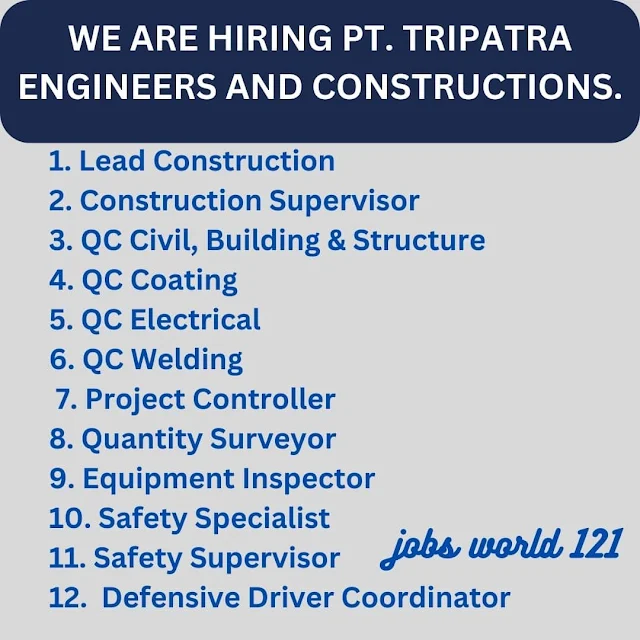 WE ARE HIRING PT. TRIPATRA ENGINEERS AND CONSTRUCTIONS.