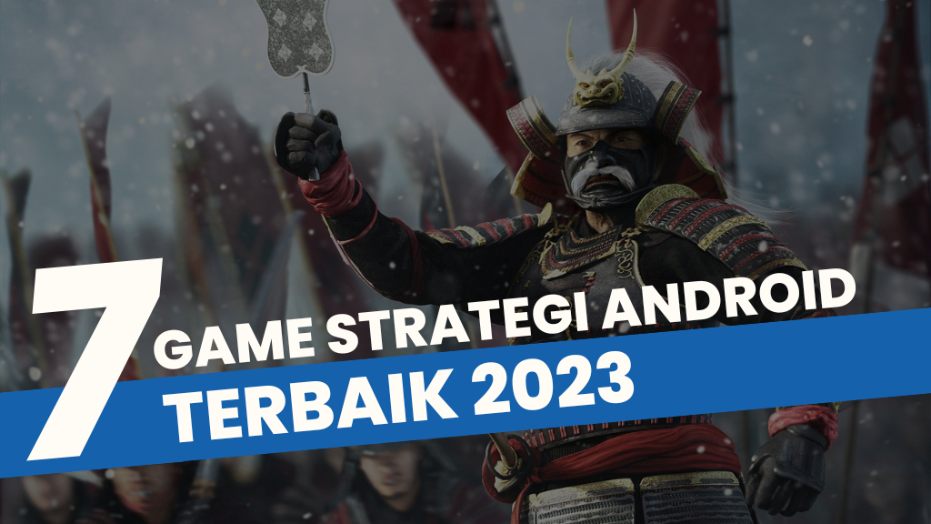 7 Game Strategi Android Terbaik Online & Offline
