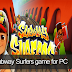 Subway Surfers Full PC Game Download For Windows 7 | 8