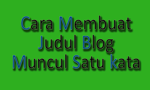 Cara Mudah Membuat Judul Blog Muncul Satu Kata | share pengalaman