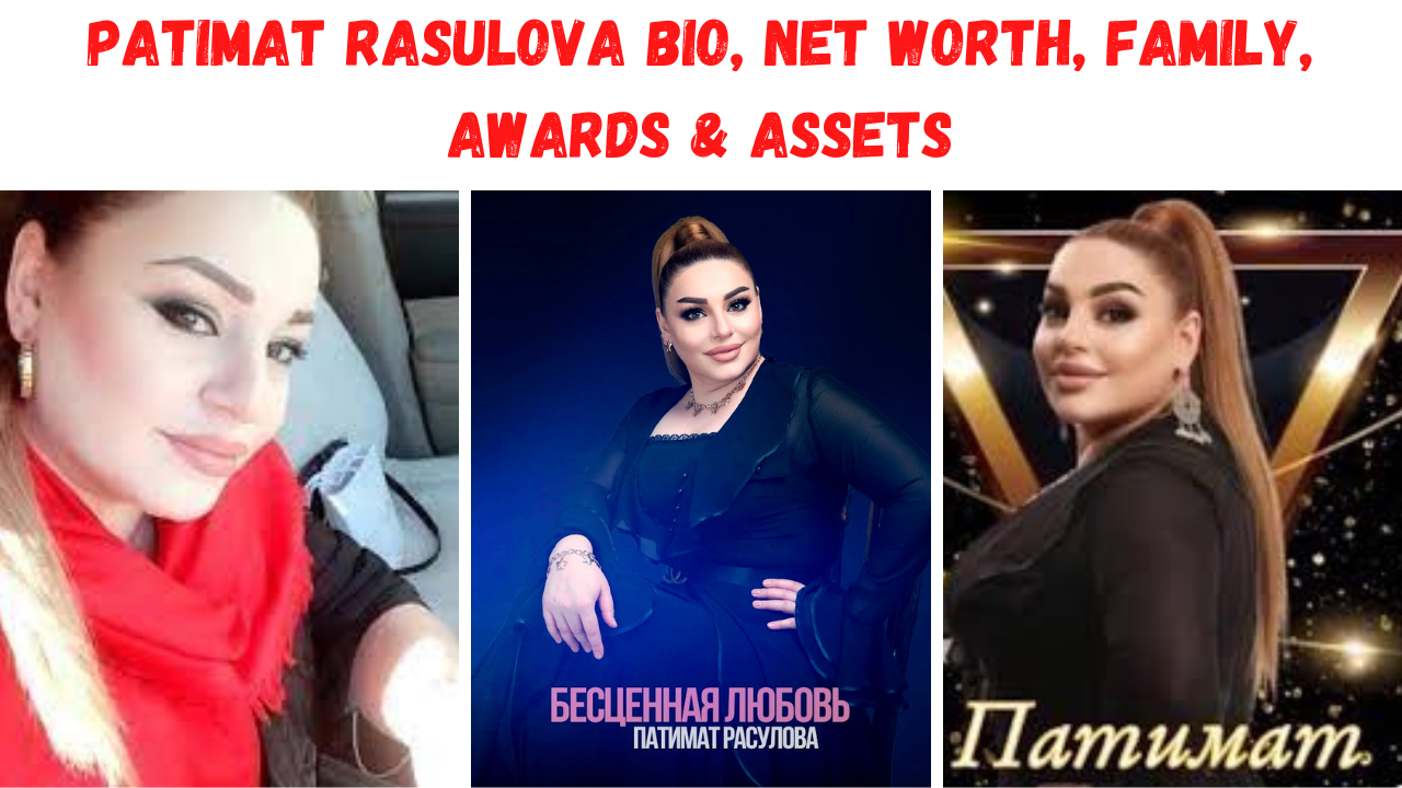 Patimat Rasulova Bio, Net Worth, Family, Awards & Assets