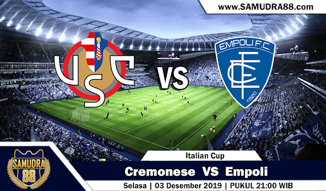 Prediksi Bola Terpercay Liga Italian Cup Cremonese vs Empoli 3 Desember 2019 