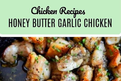 HONEY BUTTER GARLIC CHICKEN