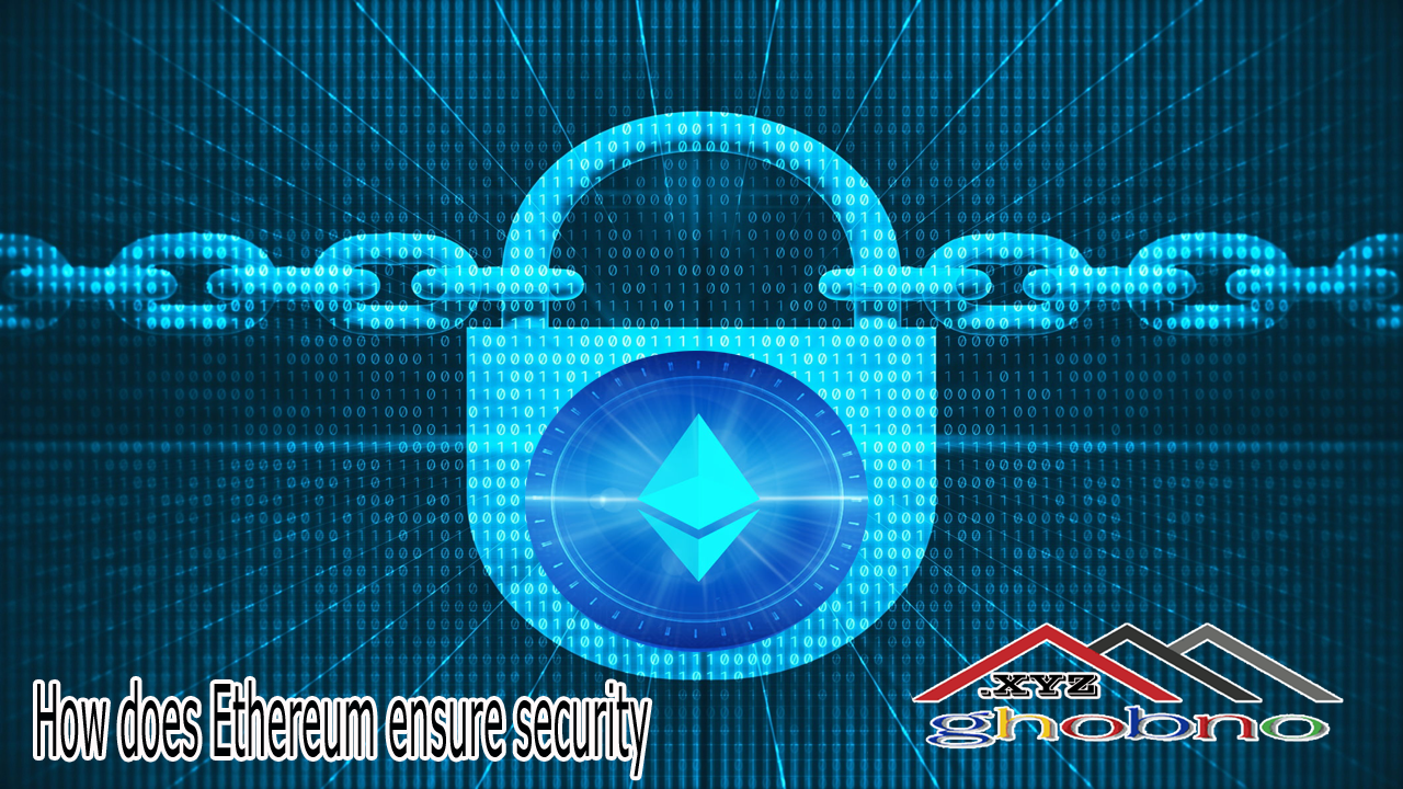 How does Ethereum ensure security?