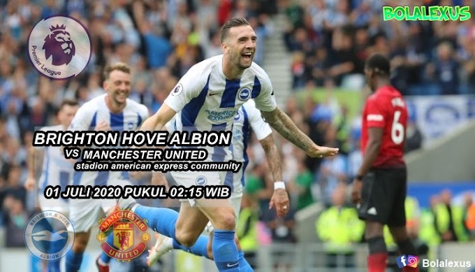 Prediksi Skor -  Brighton VS Manchester United 01 Juli 2020