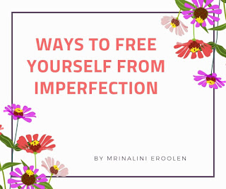 Ways To Free Yourself From Imperfection