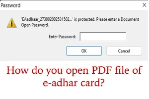 How do you open PDF file of e-adhar card