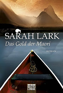 Das Gold der Maori: Roman (Die Kauri-Trilogie, Band 1)