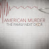 REVIEW - AMERICAN MURDER: THE FAMILY NEXT DOOR (2020)