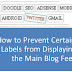 How to Prevent Certain Post Labels from Displaying on the Main Blog Feed