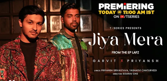 जिया मेरा | Jiya Mera Lyrics - Garvit Soni & Priyansh Srivastava